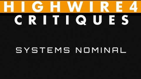 Highwire4 Critiques | Systems Nominal