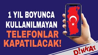 Bir yıl kullanılmayan telefonlar kapatılacak! Dikkat! #sondakika