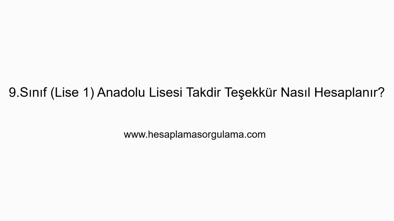 9.Sınıf (Lise 1) Anadolu Lisesi Takdir Teşekkür Hesaplama Aracı