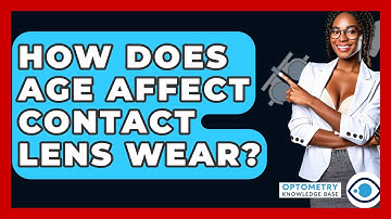 How Does Age Affect Contact Lens Wear? - Optometry Knowledge Base