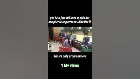 you have just 100 lines of code but compiler telling error on 107th line🤪  #codingshorts #shorts