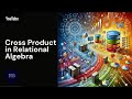 Relational Algebra: Cross Product Explained | Syntax, Examples, and Key Insights
