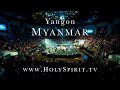 Jesus saves and heals by the power of the Holy Spirit in Yangon, Myanmar