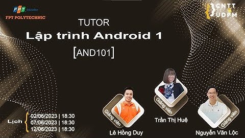 TUTOR "LẬP TRÌNH ANDROID 1" Buổi 1 | FPOLY | BY NTĐ