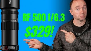 Canon RF 500mm F/6.3 - Is it too AFFORDABLE at $329! WOW!