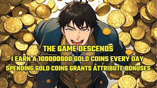 Game Descends:I Earn a 10000000 Gold Coins Every Day, Spending Gold Coins Grants Attribute Bonuses screenshot 5