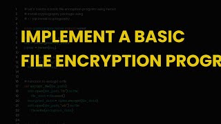 Implement a basic file encryption program