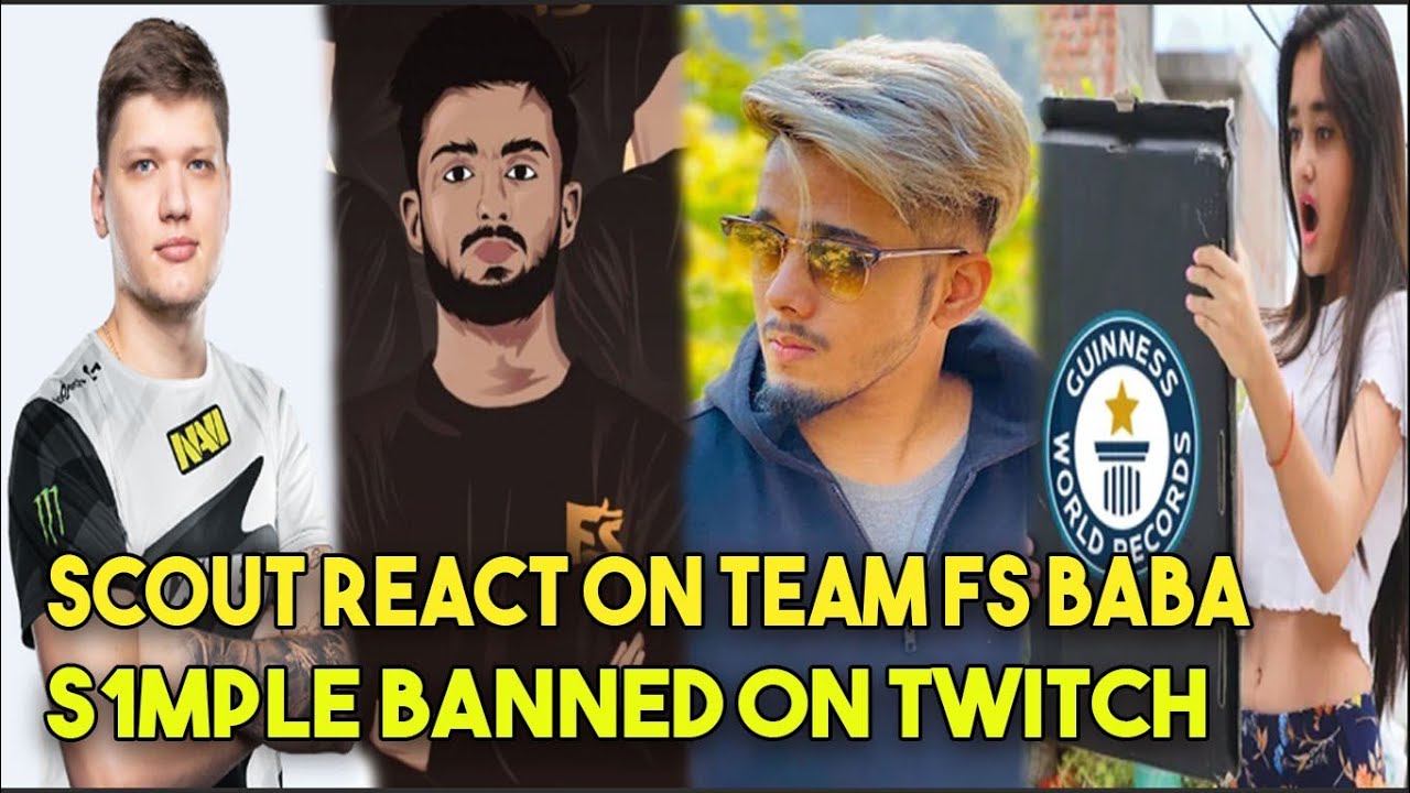 SCOUT REACT ON TEAM FS BABA I S1MPLE BANNED IN TWITCH I BINDAASKAVYA RECORD I G T C