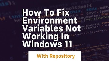 how to fix environment variables not working in windows 11
