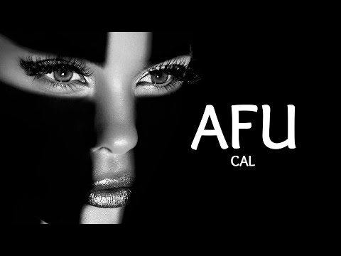 CAL - AFU (Lyrics) adlı videoyu YouTube'da izle