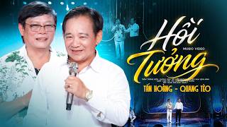 Hồi Tưởng - Quang Tèo, Tấn Hoàng | Tuyệt Phẩm Trữ Tình Song Ca Bất Hủ