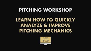 Pitching Mechanics Webinar - How to Assess and Correct