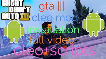 Gta 3 cleo mods and scripts for android