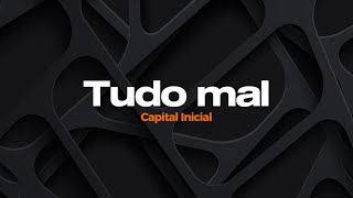 Tudo mal - Capital Inicial - Karaokê