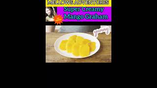 Super Creamy Mango Graham | Easy Recipe | MELLOWS ADVENTURES #Shorts