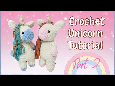 Crochet Unicorn (Tutorial Part 2) | Free Amigurumi Animal Pattern for Beginners
