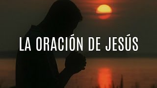 La Oración de Jesús I Sana Doctrina