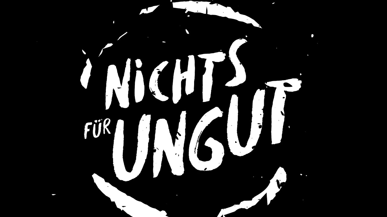 Was Bedeutet Nichts Für Ungut www.youtube.com