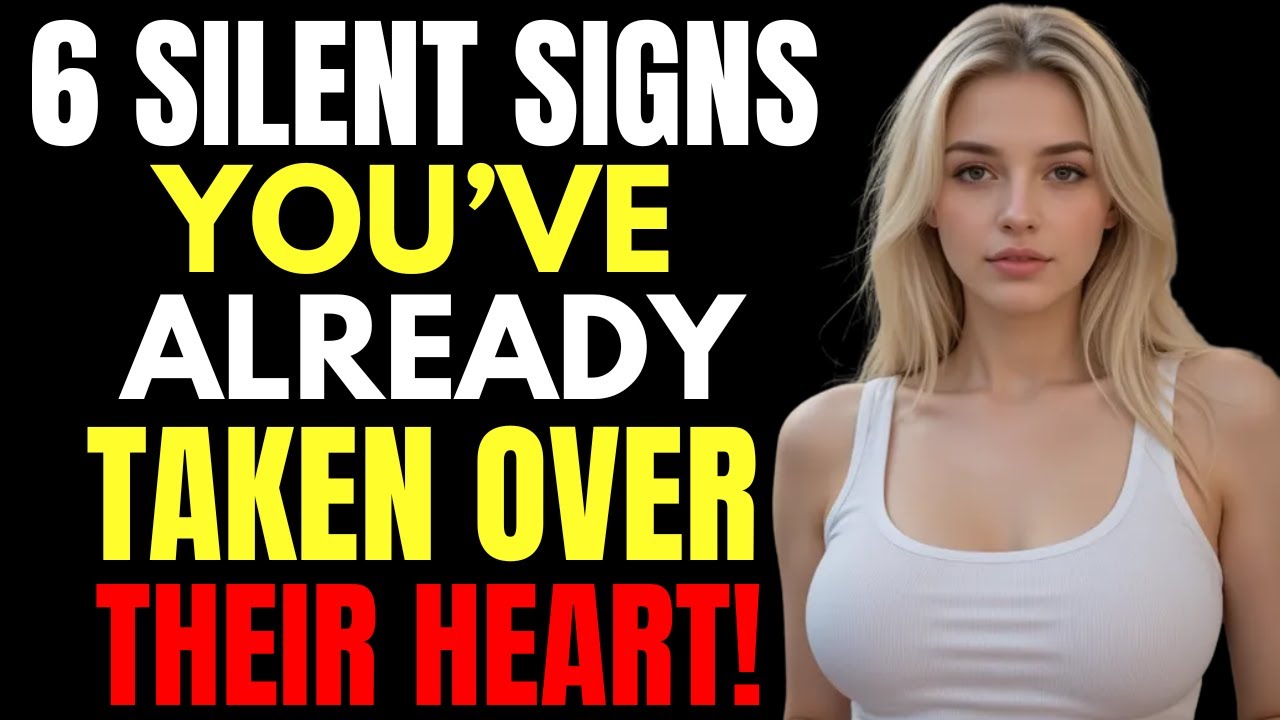 6 Silent Signs You’ve Already Taken Over Their Heart   Female Psychology