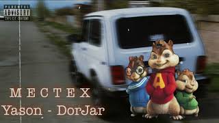 Yason - Dorjar {chipmunks}