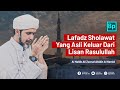 Sholawat Yang Paling Afdhol Diajarkan Nabi Muhammad | Habib Ali Zaenal Abidin Al Hamid