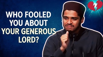 Wie heeft je voor de gek gehouden over je vrijgevige Heer? Een boodschap van je Allah | Hisham Ab...