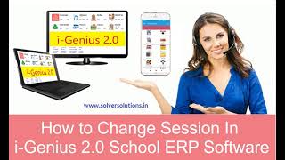 How to Change Session in i-Genius 2.0 : School ERP Software FREE DEMO www.solversolutions.in
