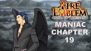 Fire Emblem Path of Radiance Maniac Chapter 19