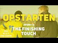 OPSTARTEN: The finishing touch (episode 5)