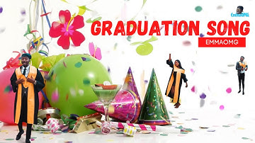 GRADUATION SONG | EmmaOMG