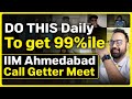 CAT 2026 Strategy by IIM Ahmedabad Call Getters | How to Score 99+ Percentile?