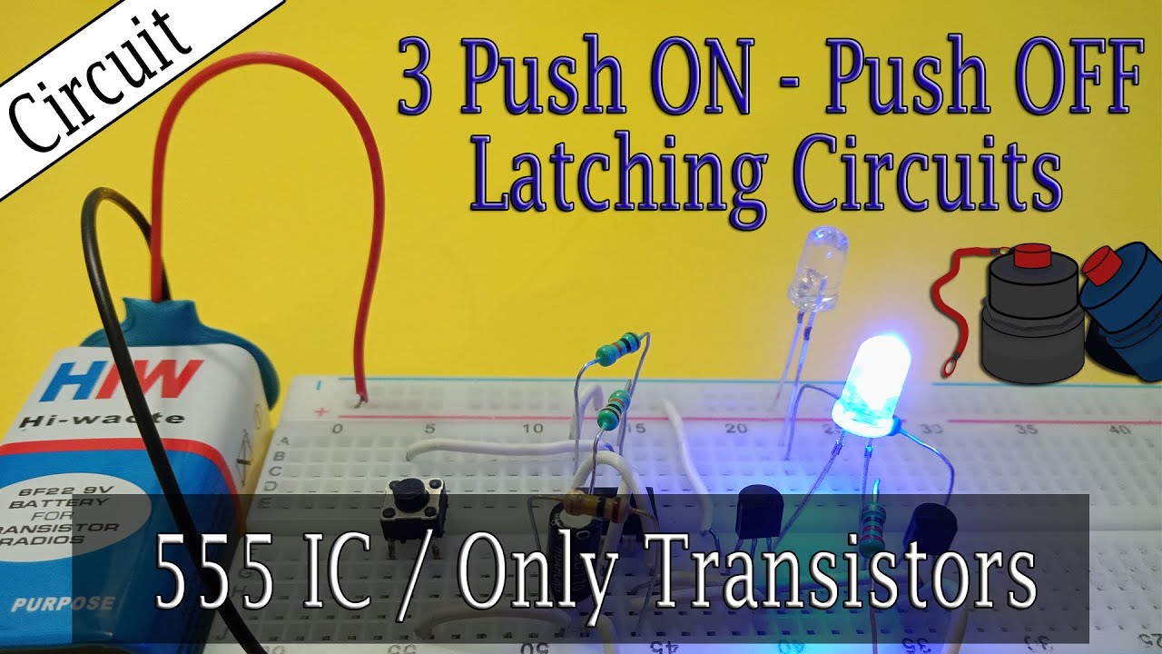 Three Push ON – Push OFF Latching Circuits + Toggle Circuit || Step-by