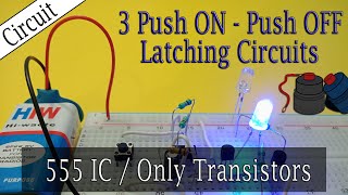 Three Push ON - Push OFF Latching Circuits + Toggle Circuit || Step-by-step Tutorial