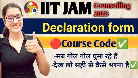 IIT JAM Counselling 2023 | IIT JAM declaration form filling detailed process