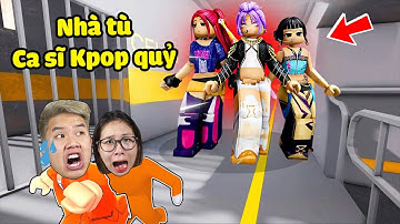 Vượt ngục nhà tù Nhóm Nhạc Ca Sĩ KPOP Quỷ siêu bảo mật nguy hiểm cùng bqThanh & Ốc