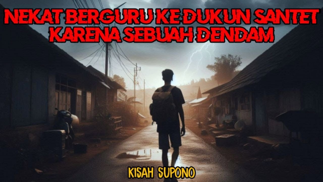 Nekat Berguru ke Dukun Santet Karena Sebuah Dendam || Kisah Supono