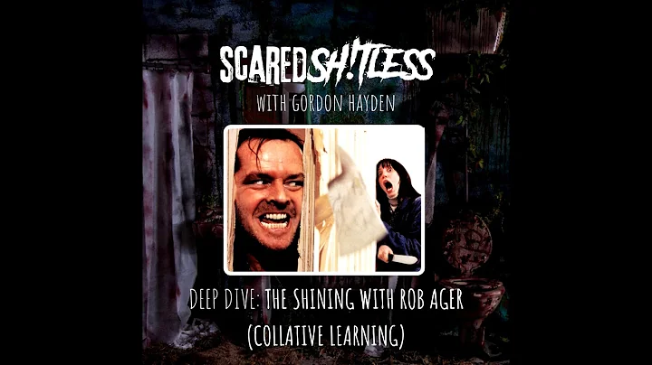Deep Dive: THE SHINING with Rob Ager and Gordon Ha...