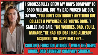 I Built My Father’s Company to $500 Million — He Fired Me Without Warning. Now I Own His Future