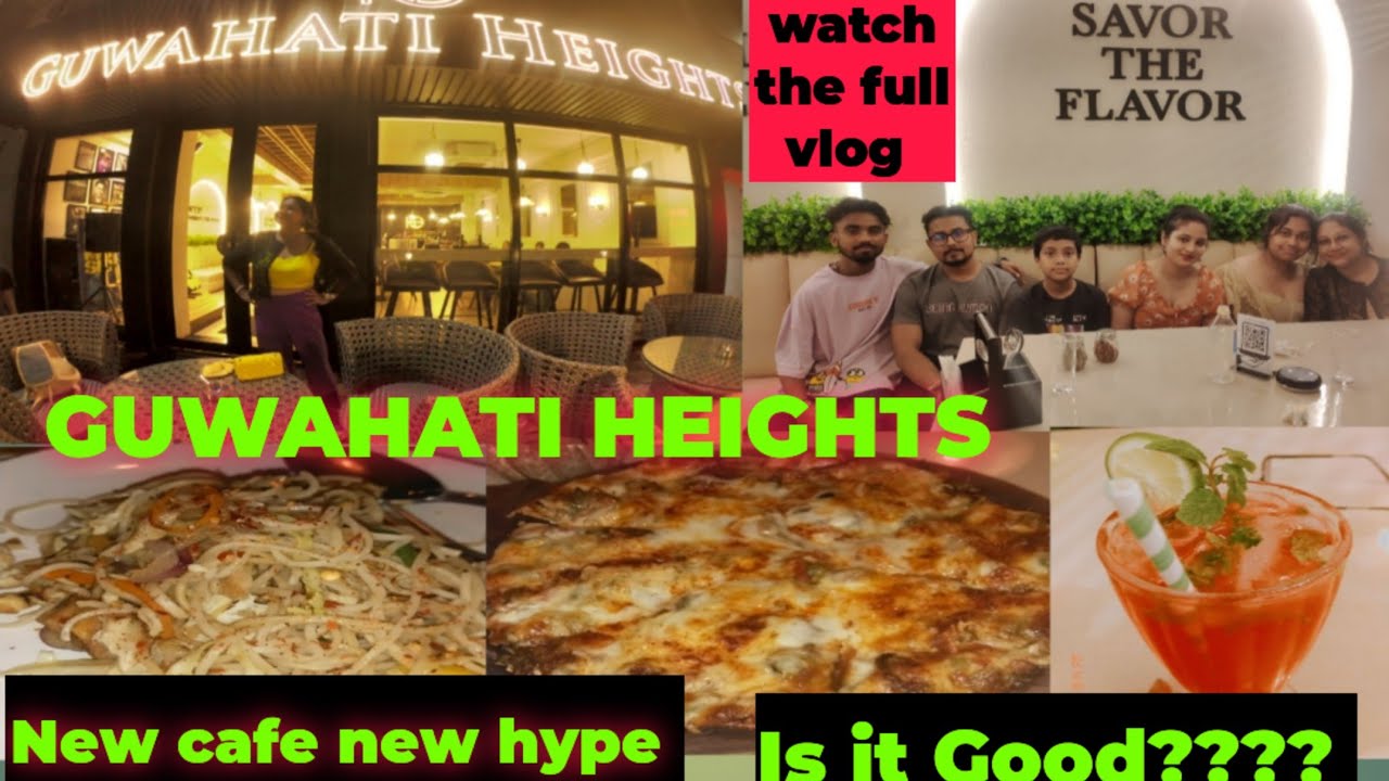 GUWAHATI HEIGHTS New Cafe new hypeLamb Road, UzanbazarReview vlog by Sumita's World 