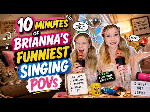10 minutes of Brianna singing... WITH A TWIST 🎤😂