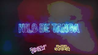 Hilo De Tanga Sebastian Caviglia Dj Angel Romero