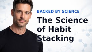Habit Stacking: The Science of Linking Habits for Automatic Behavior