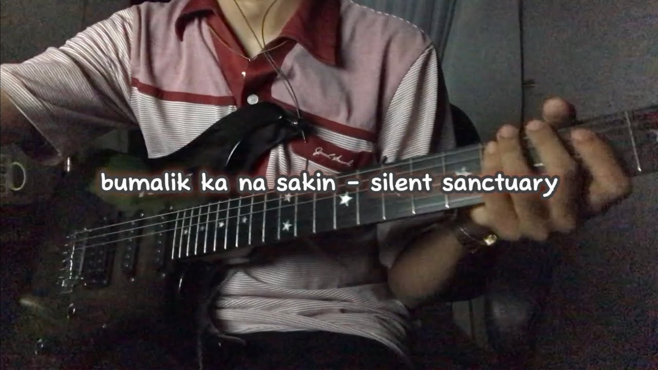 bumalik ka na sakin silent sanctuary (electric guitar cover) YouTube