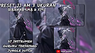 PRESET JJ 3 UKURAN🎟 || DJ INSTRUMEN GURUKU TERSAYANG JUNGLE DUTCH🎶