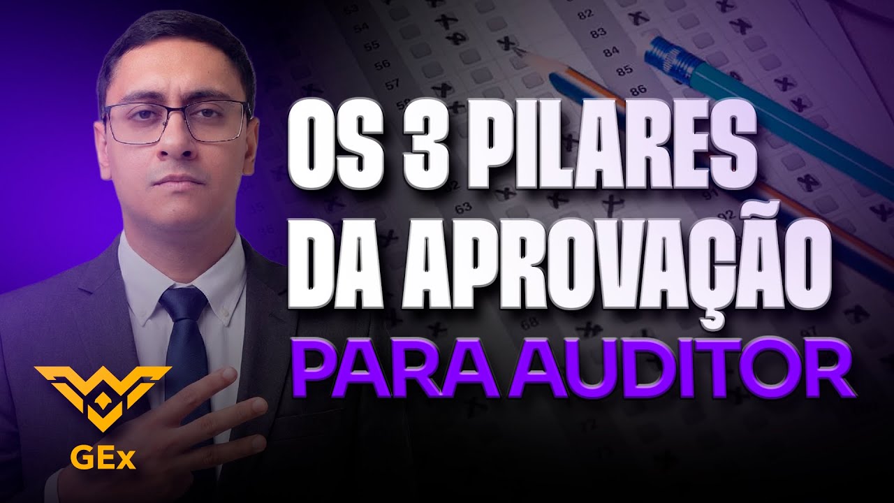 Os 03 pilares para você ser aprovado para auditor em 2026