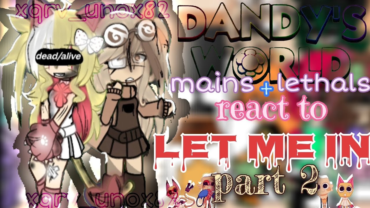 Dandy's world react to 