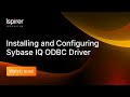 Installing and Configuring Sybase IQ ODBC Driver!