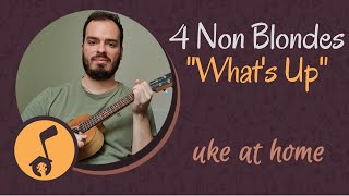 4 Non Blondes - What's Up | Ukulele tutorial