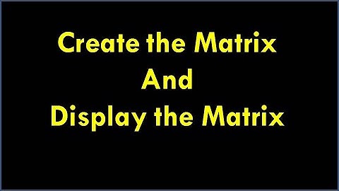 C Program For Create The Matrix And Display Matrix || C Program For Create Matrix