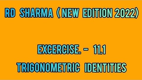 RD SHARMA (new edition 2022) | TRIGONOMETRIC IDENTITIES | CLASS 10 | EX - 11.1 SOLUTIONS |
